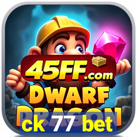 ck 77 bet